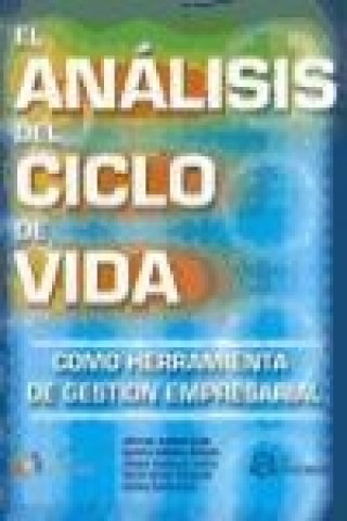 Könyv El análisis del ciclo de vida como herramienta de gestión empresarial José Alfonso . . . [et al. ] Aranda Usón