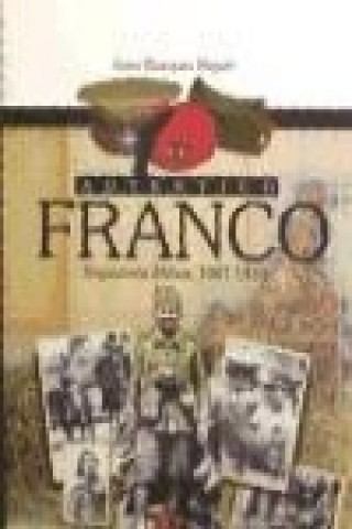 Carte Auténtico Franco : trayectoria militar, 1907-1939 Juan Blázquez Miguel