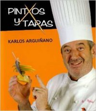 Kniha Pintxos y tapas KARLOS ARGUIÑANO