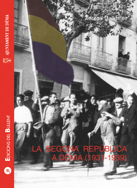 Książka La Segona República a Dénia (1931-1939) Teresa Ballester Artigues