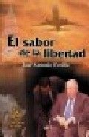 Kniha El sabor de la libertad : secuestro ficiticio del dictador Pinochet José Antonio Cecilia Ferrón