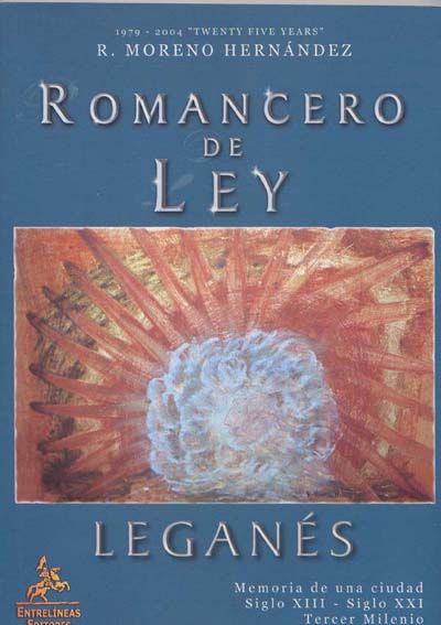 Libro Romancero de ley : historia de Leganés Rosa Moreno Hernández