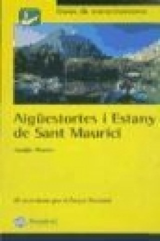 Kniha Aigüestortes i Estany de Sant Maurici : 28 excursiones por el parque nacional Juanjo Alonso