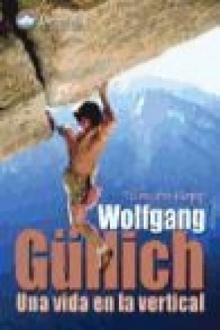 Kniha Wolfgang Güllich : una vida en la vertical Hepp Tilmann