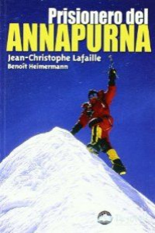 Könyv Prisionero del Annapurna Jean-Christophe Lafaille