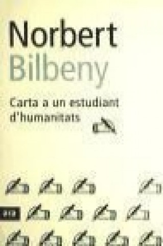 Kniha Carta a un estudiant d'humanitats Norbert Bilbeny