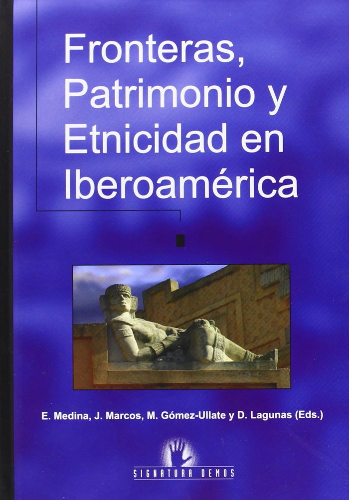 Kniha Fronteras, patrimonio y etnicidad en Iberoamérica Javier Marcos Arévalo