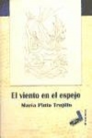 Buch El viento en el espejo María Pinto Trujillo