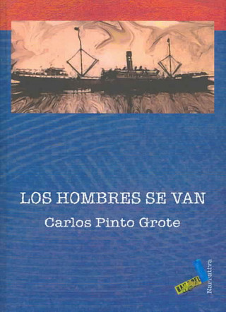 Buch Los hombres se van Carlos Pinto Grote