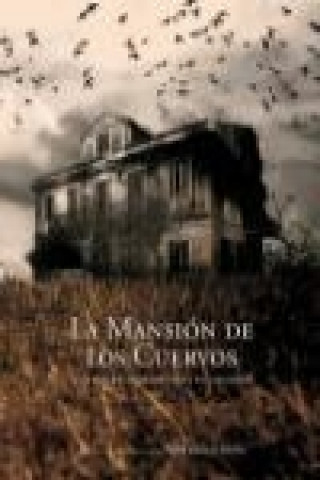 Книга La mansión de los cuervos y otros relatos de casas encantadas 