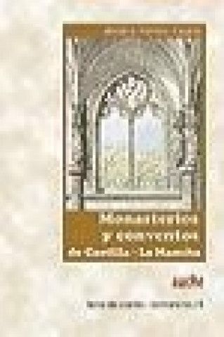 Boek Monasterios y Conventos de Castilla-La Mancha Antonio Herrera Casado