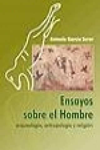 Buch Ensayos sobre el hombre : arqueología, antropología y religión Antonio García Seror