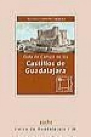 Kniha Guía de campo de los castillos de Guadalajara Antonio Herrera Casado