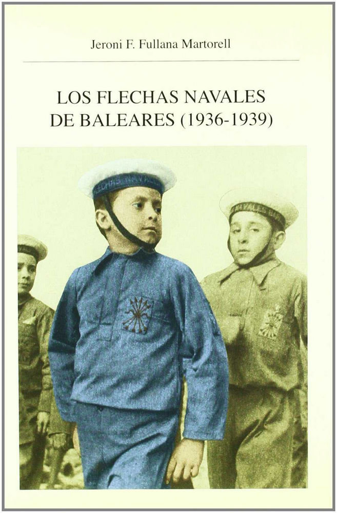 Książka Los flechas navales de Baleares (1936-39) Jeroni Francesc Fullana Martorell
