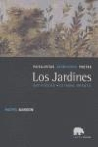 Könyv Los jardines : paisajistas, jardineros, poetas (edad antigua) Michel Baridon