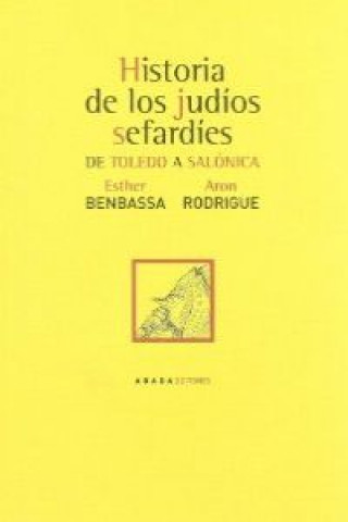 Kniha Historia de los judíos sefardíes : de Toledo a Salónica Esther Benbassa