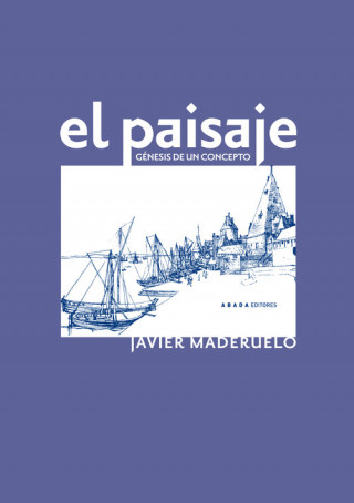 Книга El paisaje : génesis de un concepto JAVIER MEDERUELO