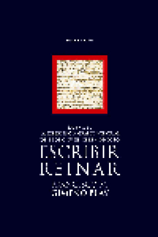 Buch Escribir, reinar : 1336-1387 la experiencia gráfico-textual de Pedro IV el Ceremonioso Francisco M. Gimeno Blay