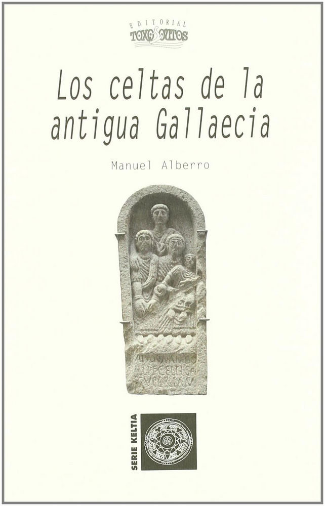 Könyv Los celtas de la antigua Gallaecia Manuel Alberro