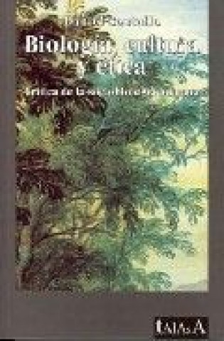 Книга Biología, cultura y ética : crítica de la sociobiología humana Daniel Soutullo