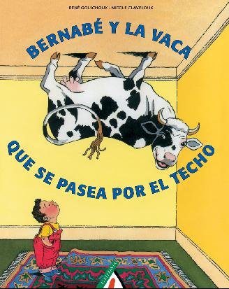 Könyv Bernabé y la vaca que se pasea por el techo Nicole Claveloux