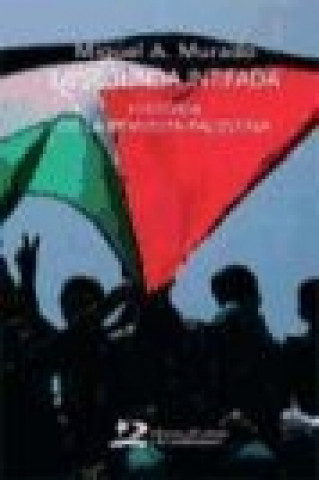Carte La segunda intifada : historia de la revuelta palestina Miguel Anxo Murado
