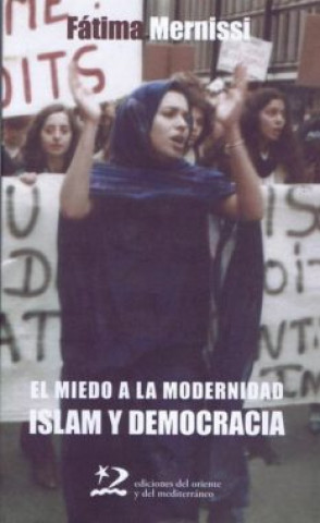 Book El miedo a la modernidad : islam y democracia Fatima Mernissi