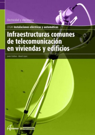 Kniha Infraestructuras comunes de telecomunicación en viviendas y edificios MANEL LOPEZ