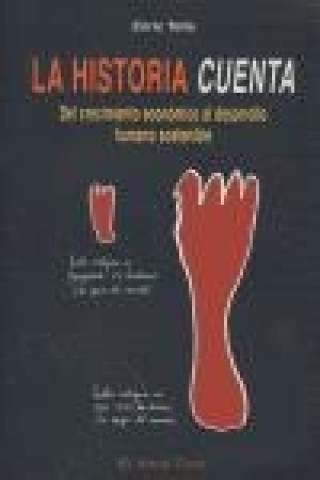 Knjiga La historia cuenta : del crecimiento económico al desarrollo humano sostenible Enric . . . [et al. ] Tello