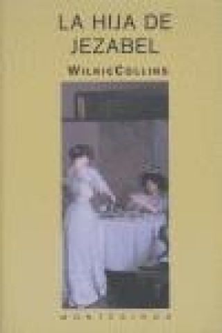 Livre La hija de Jezabel Wilkie Collins