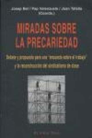 Книга Miradas sobre la precariedad : debate y propuestas para una "encuesta sobre el trabajo" y la reconstrucción del sindicalismo de clase 