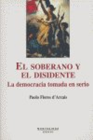 Carte El soberano y el disidente : la democracia tomada en serio Paolo Flores d'Arcais