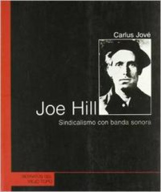 Carte Joe Hill : sindicalismo con banda sonora Carlus Jové