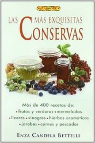 Книга Las más exquisitas conservas Enza Candela Bettelli