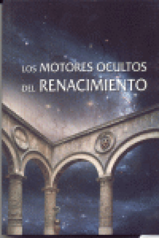 Книга Los motores ocultos del Renacimiento 