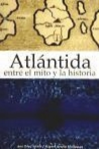 Книга Atlántida : entre el mito y la historia Miguel Artola Molleman