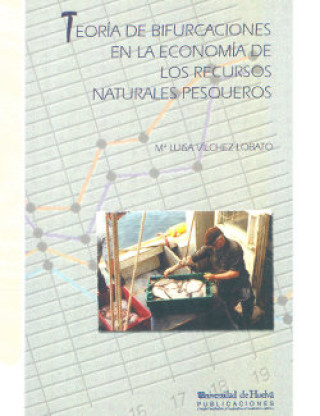 Könyv Teoría de bifurcaciones en la economía de los recursos naturales pesqueros María Luisa Vilchez Lobato