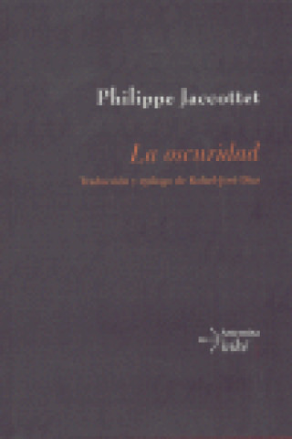 Kniha La oscuridad : (relato) Philippe Jaccottet