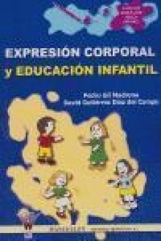 Kniha Expresión corporal y educación infantil Pedro Gil Madrona