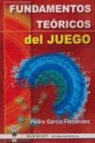 Книга Fundamentos teóricos del juego Pedro García Fernández