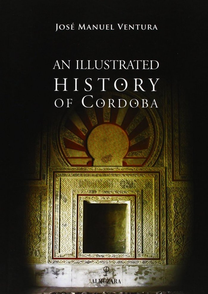 Carte An illustrated history of Cordoba José Manuel Ventura Rojas