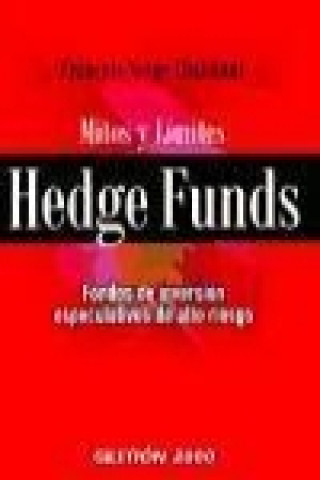 Könyv Hedge Funds : mitos y límites : fondos de inversión especulativos de alto riesgo François-Serge Lhabitant