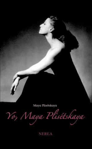 Libro Yo, Maya Plisétskaya Maya Plisétskaya