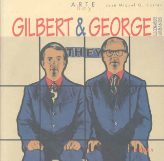 Carte Gilbert & George : escenarios urbanos José Miguel G. Cortés