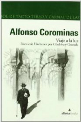 Kniha Viaje a la luz : paseo con Hitchcock por Córdoba y Granada Alfonso Corominas Rivera