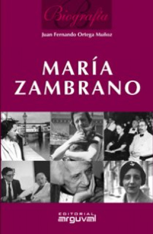 Książka Biografía de María Zambrano JUAN FERNANDO ORTEGA MUÑOZ