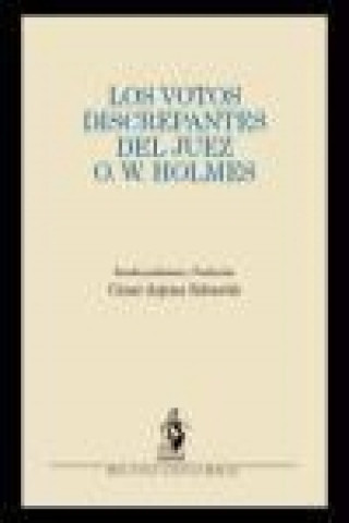 Kniha Los votos discrepantes del juez O. W. Holmes 