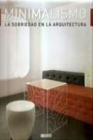 Knjiga Minimalismo : sobriedad en la arquitectura 