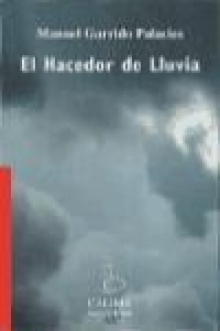 Kniha El hacedor de lluvia Manuel Garrido Palacios