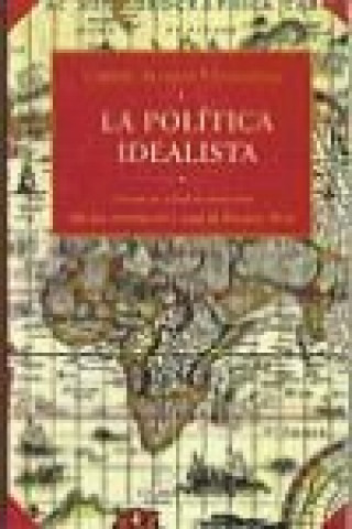 Buch La política idealista : proyecciones y reflejos del alma Gabriel Alomar i Villalonga